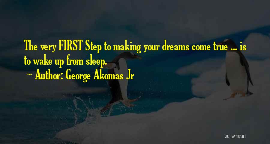 No Sleep Success Quotes By George Akomas Jr