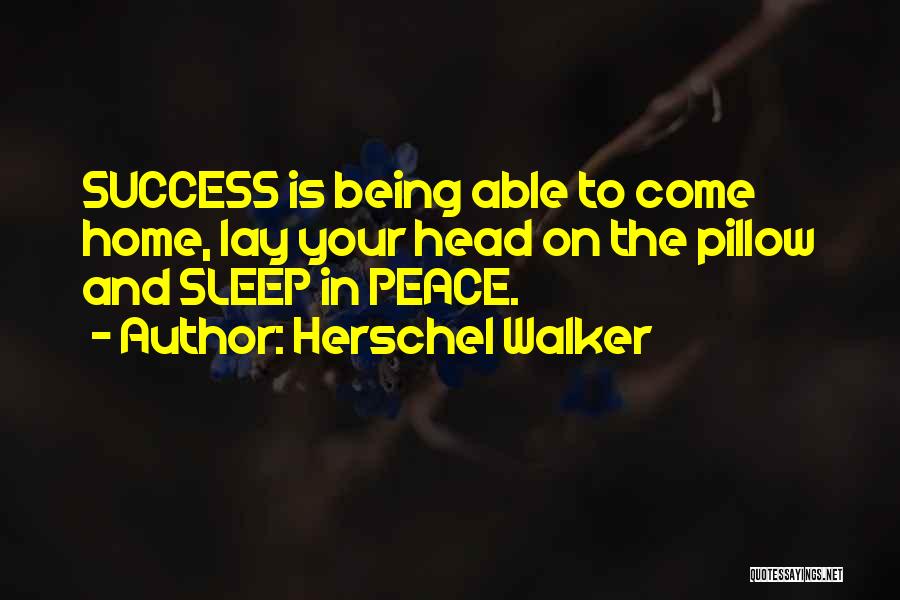 No Sleep Success Quotes By Herschel Walker
