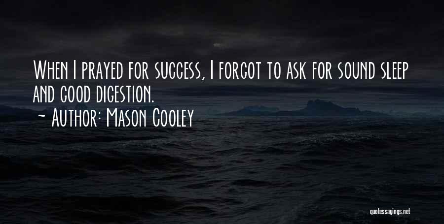 No Sleep Success Quotes By Mason Cooley