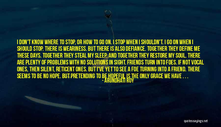 No Sleep Yet Quotes By Arundhati Roy No Sleep Yet Quotes By Arundhati Roy