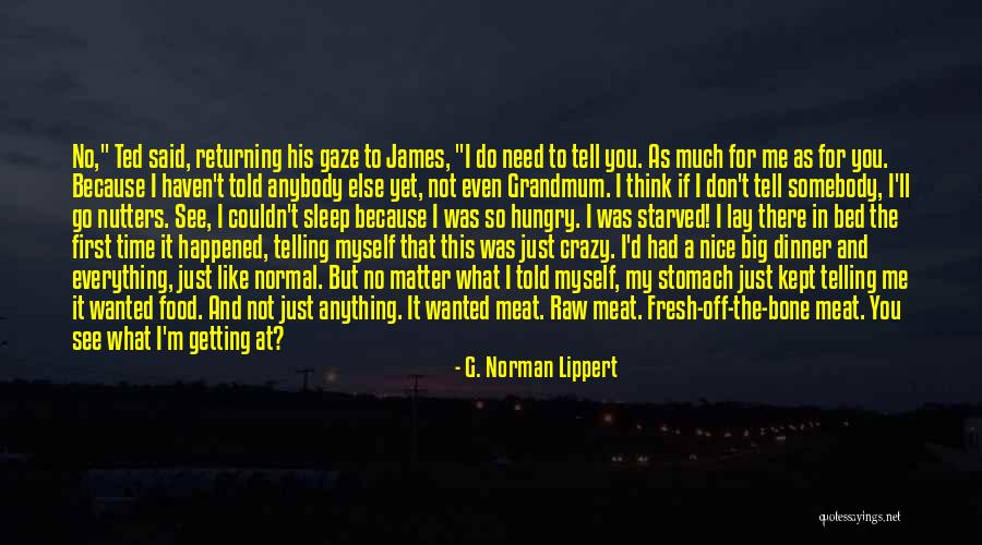 No Sleep Yet Quotes By G. Norman Lippert No Sleep Yet Quotes By G. Norman Lippert