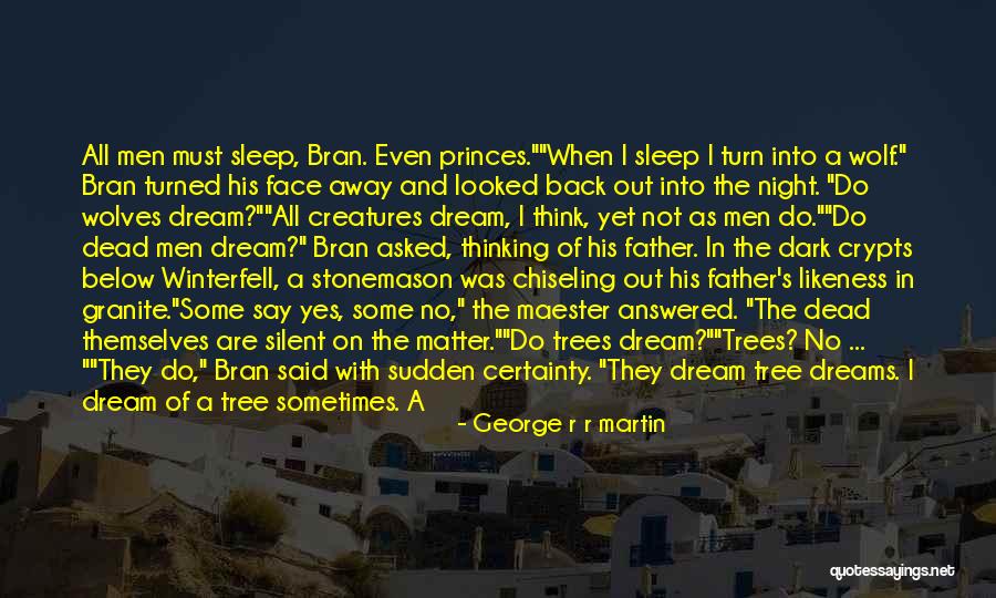 No Sleep Yet Quotes By George R R Martin No Sleep Yet Quotes By George R R Martin
