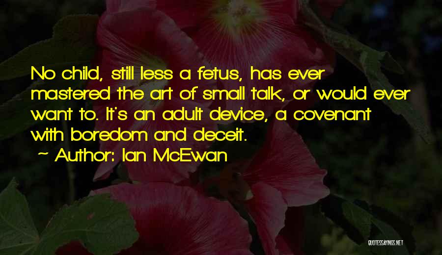 No Small Talk Quotes By Ian McEwan