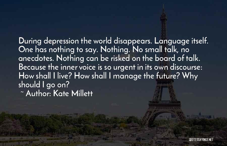 No Small Talk Quotes By Kate Millett