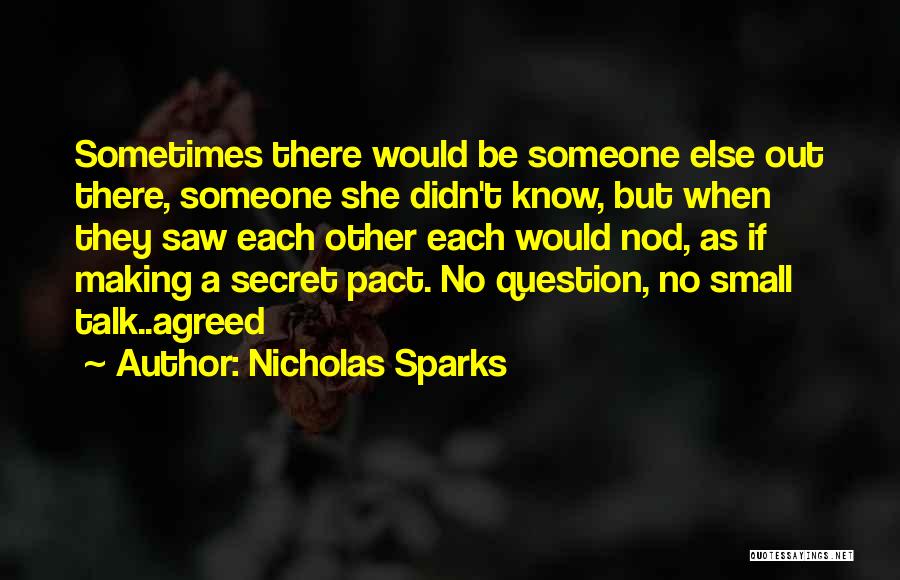 No Small Talk Quotes By Nicholas Sparks