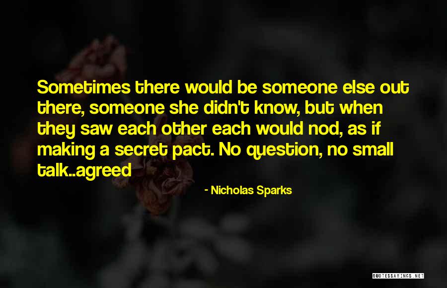 No Small Talk Quotes By Nicholas Sparks