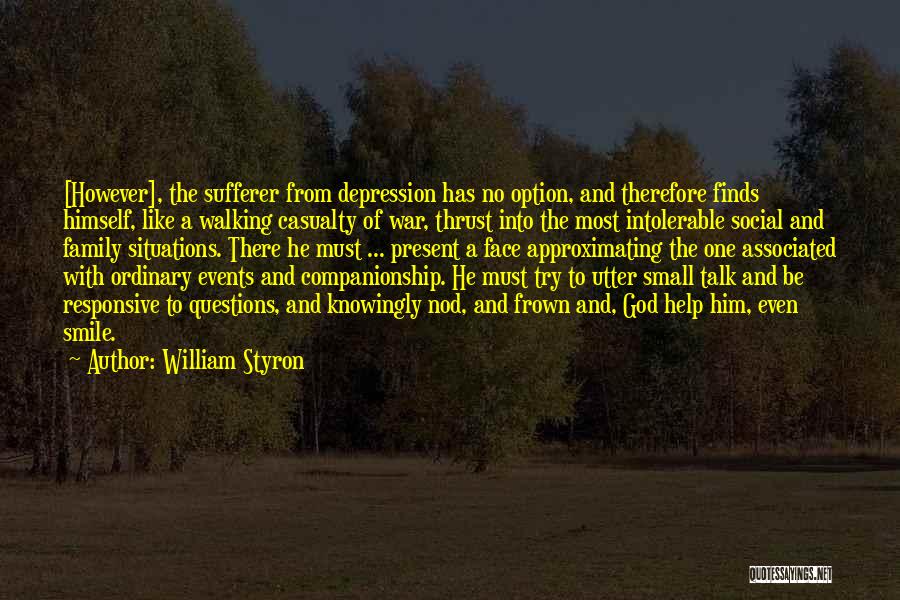 No Small Talk Quotes By William Styron