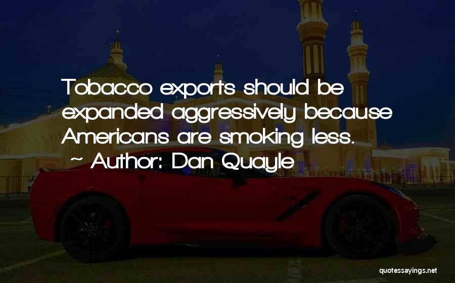 No Smoking And Tobacco Quotes By Dan Quayle