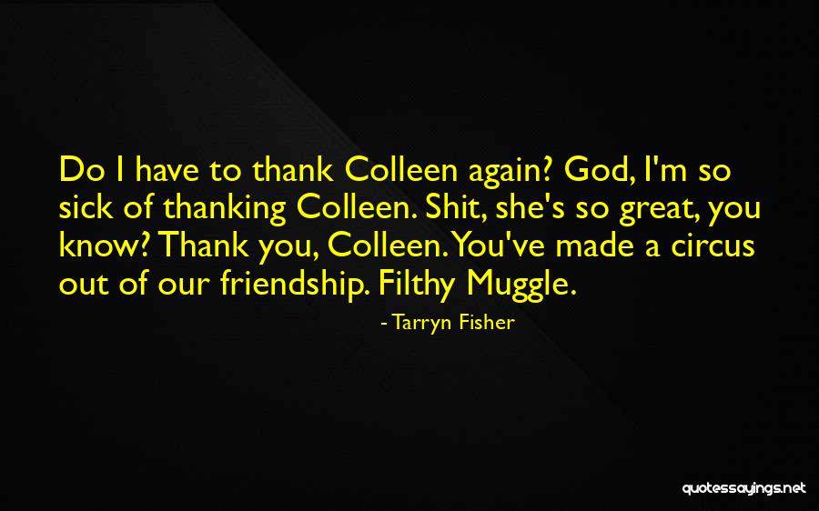 No Sorry No Thank You In Friendship Quotes By Tarryn Fisher