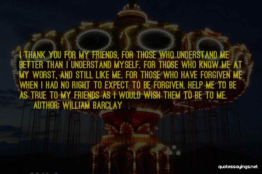No Sorry No Thank You In Friendship Quotes By William Barclay