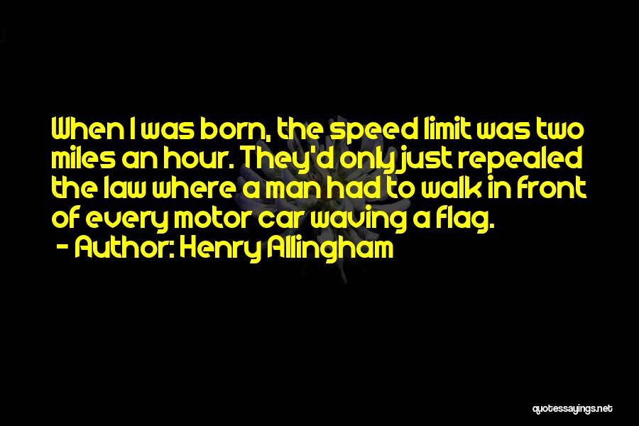 No Speed Limit Quotes By Henry Allingham