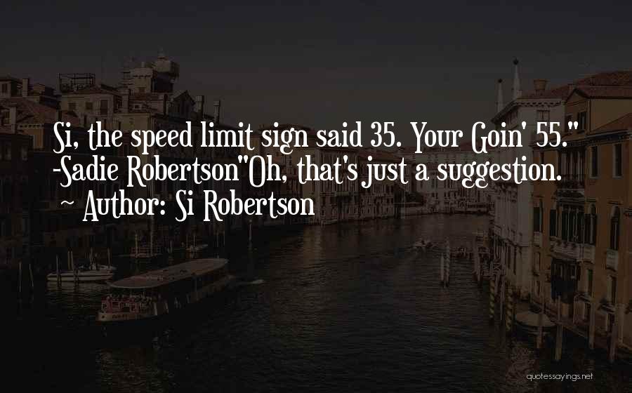 No Speed Limit Quotes By Si Robertson