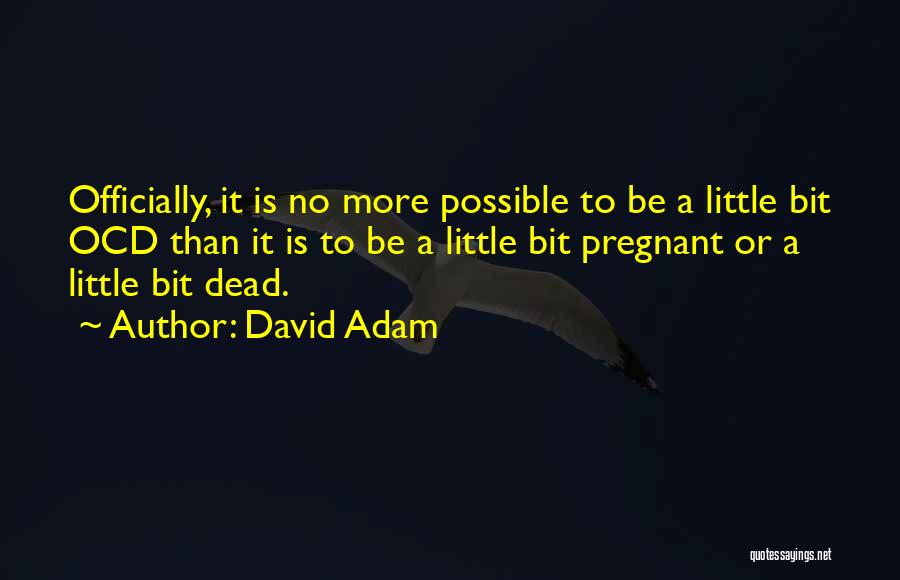 No Stigma Quotes By David Adam