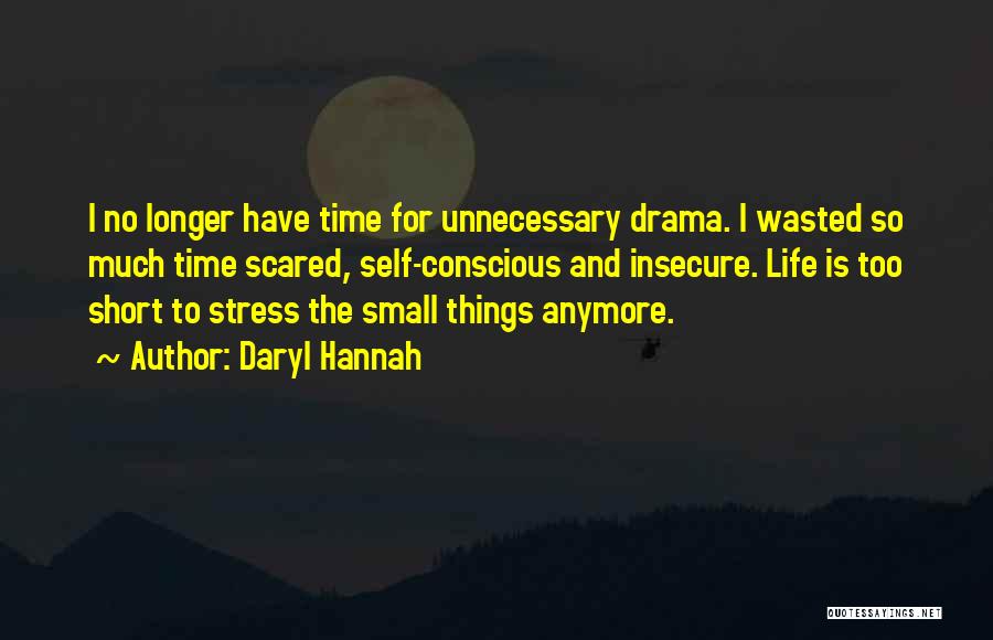 No Stress Life Quotes By Daryl Hannah