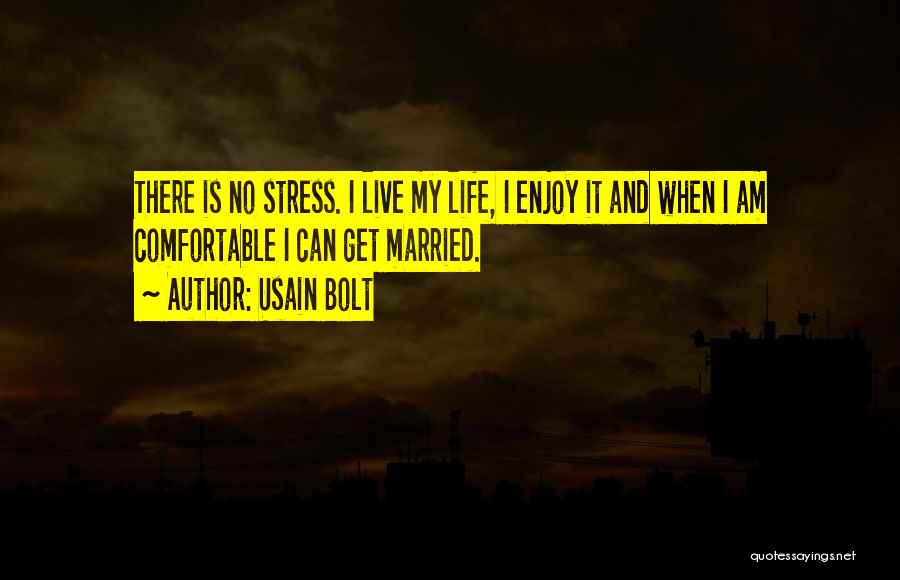 No Stress Life Quotes By Usain Bolt