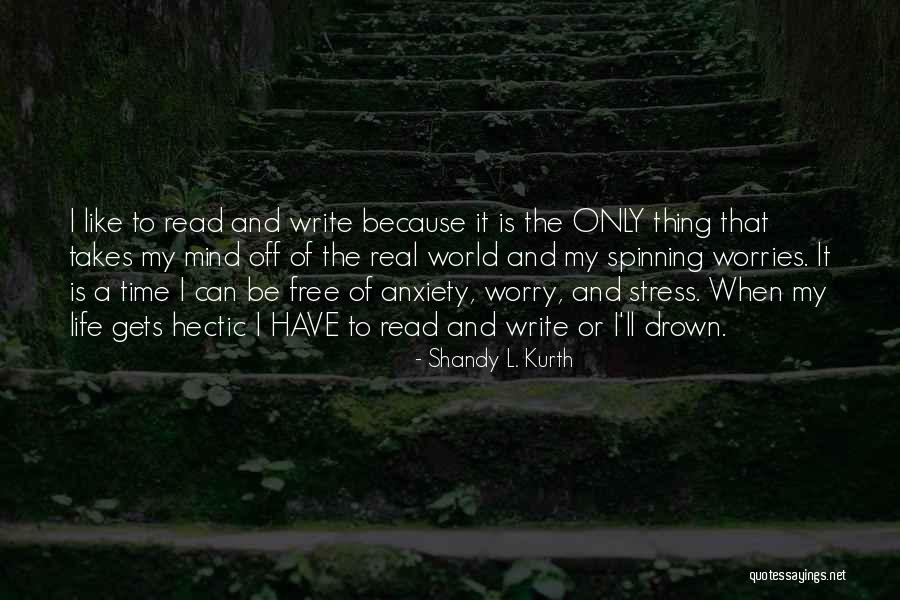 No Stress No Worries Quotes By Shandy L. Kurth
