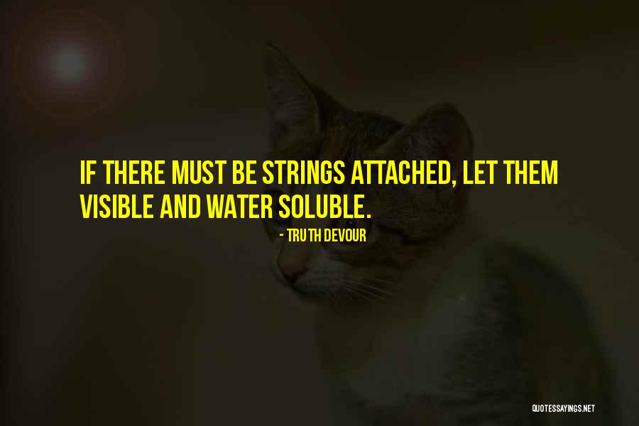 No Strings Attached Relationships Quotes By Truth Devour