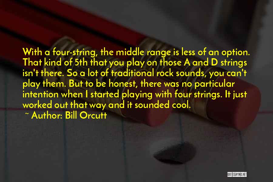 No Strings Quotes By Bill Orcutt