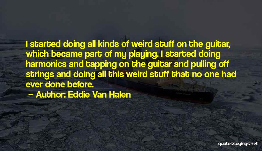 No Strings Quotes By Eddie Van Halen