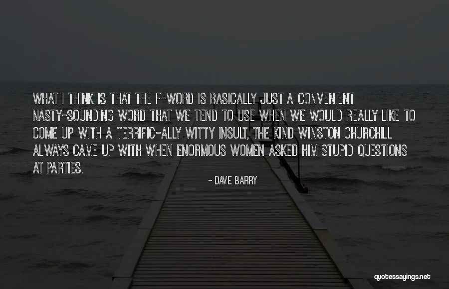 No Stupid Questions Quotes By Dave Barry No Stupid Questions Quotes By Dave Barry