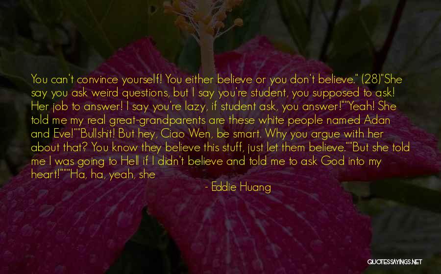 No Stupid Questions Quotes By Eddie Huang No Stupid Questions Quotes By Eddie Huang