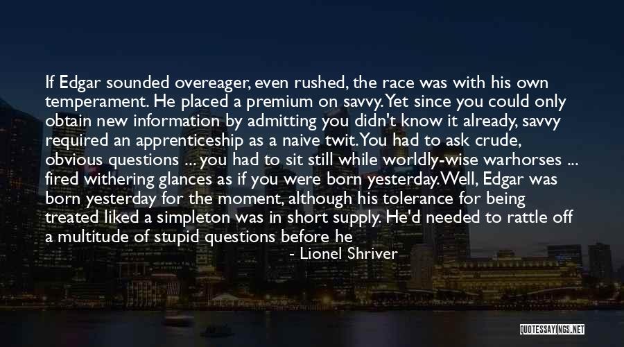 No Stupid Questions Quotes By Lionel Shriver No Stupid Questions Quotes By Lionel Shriver