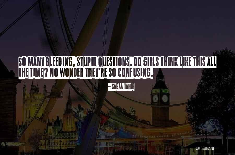 No Stupid Questions Quotes By Sabaa Tahir No Stupid Questions Quotes By Sabaa Tahir