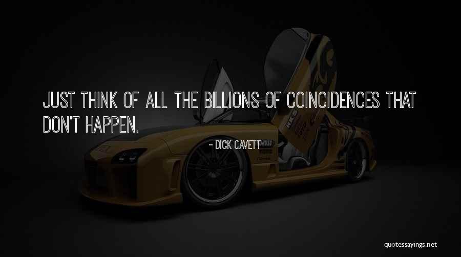 No Such Thing As A Coincidence Quotes By Dick Cavett No Such Thing As A Coincidence Quotes By Dick Cavett