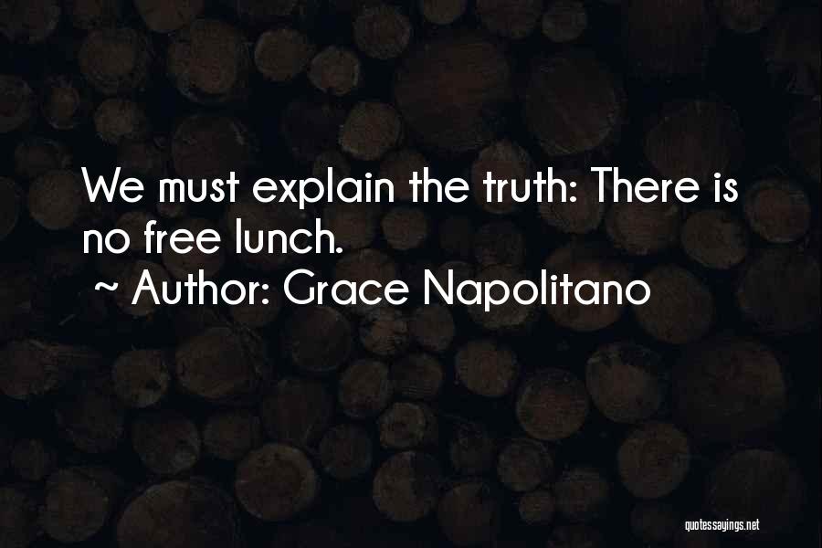 No Such Thing As A Free Lunch Quotes By Grace Napolitano