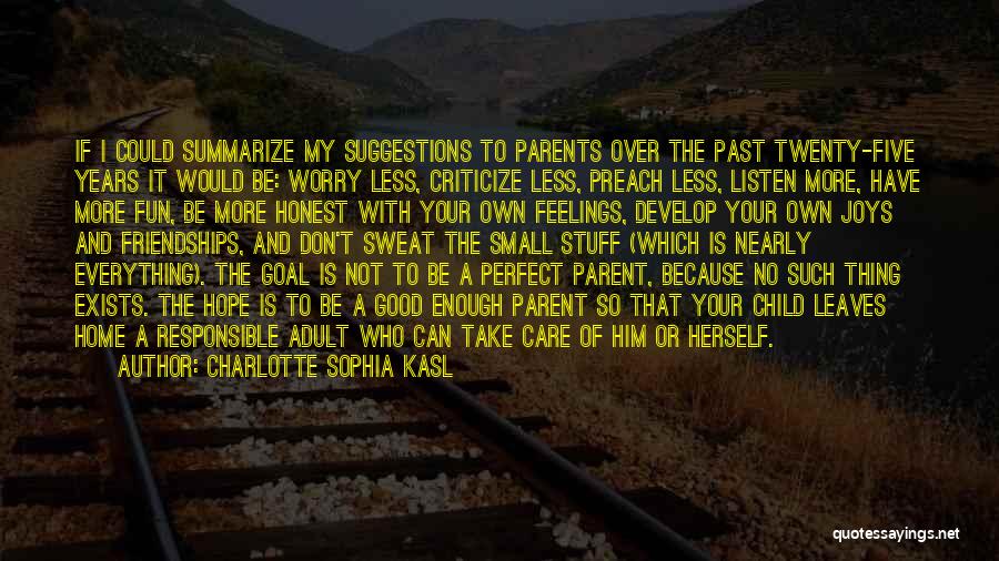 No Such Thing As A Perfect Parent Quotes By Charlotte Sophia Kasl