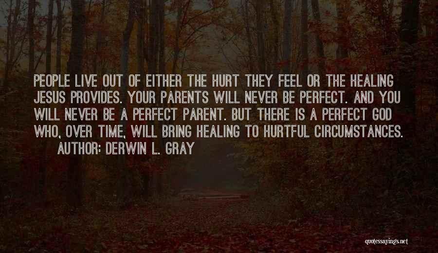 No Such Thing As A Perfect Parent Quotes By Derwin L. Gray