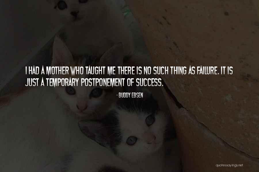 No Such Thing As Failure Quotes By Buddy Ebsen No Such Thing As Failure Quotes By Buddy Ebsen
