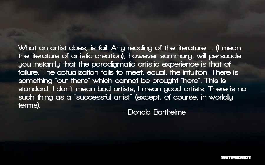 No Such Thing As Failure Quotes By Donald Barthelme No Such Thing As Failure Quotes By Donald Barthelme