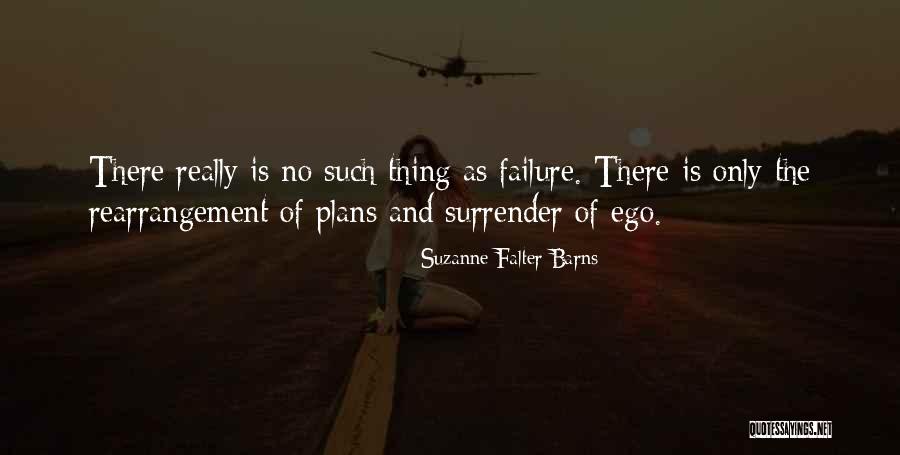 No Such Thing As Failure Quotes By Suzanne Falter-Barns No Such Thing As Failure Quotes By Suzanne Falter-Barns