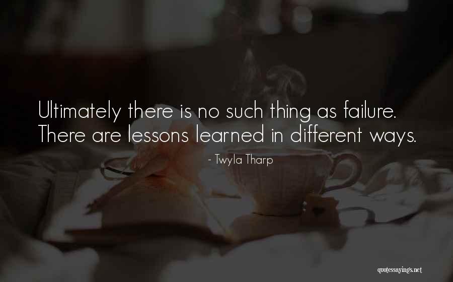 No Such Thing As Failure Quotes By Twyla Tharp No Such Thing As Failure Quotes By Twyla Tharp