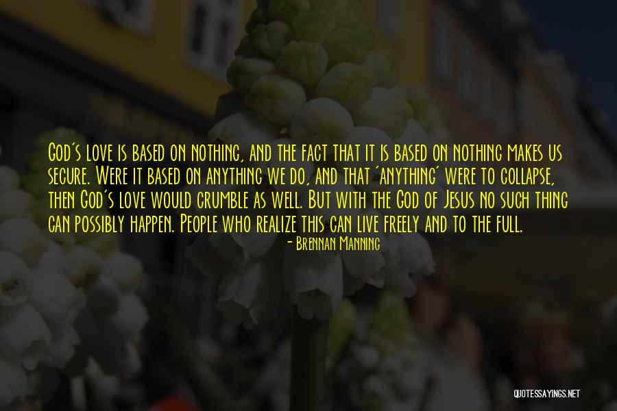 No Such Thing As God Quotes By Brennan Manning No Such Thing As God Quotes By Brennan Manning
