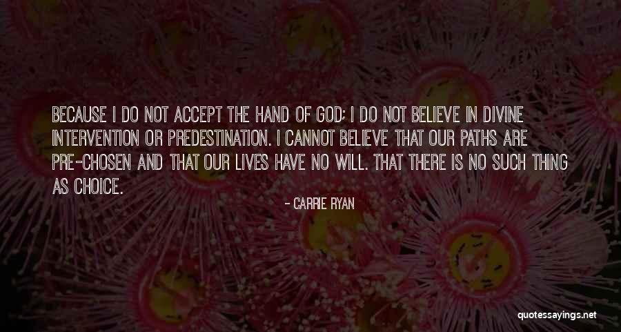 No Such Thing As God Quotes By Carrie Ryan