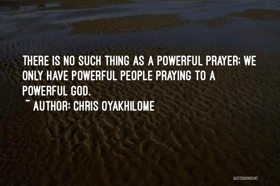 No Such Thing As God Quotes By Chris Oyakhilome