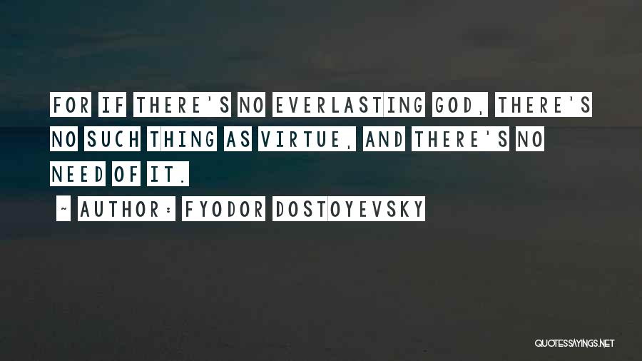No Such Thing As God Quotes By Fyodor Dostoyevsky