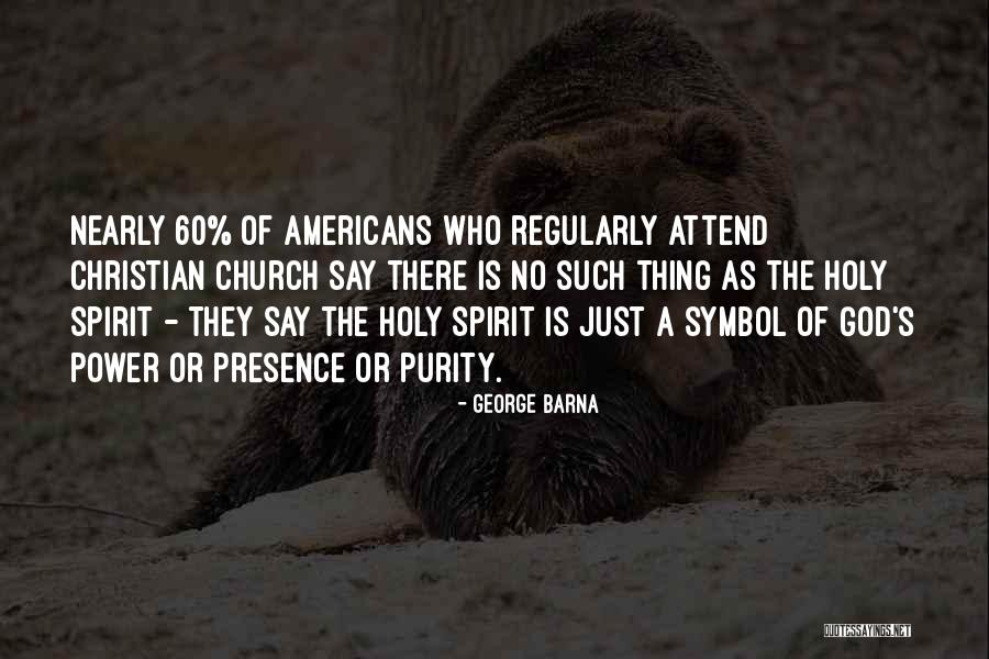 No Such Thing As God Quotes By George Barna No Such Thing As God Quotes By George Barna