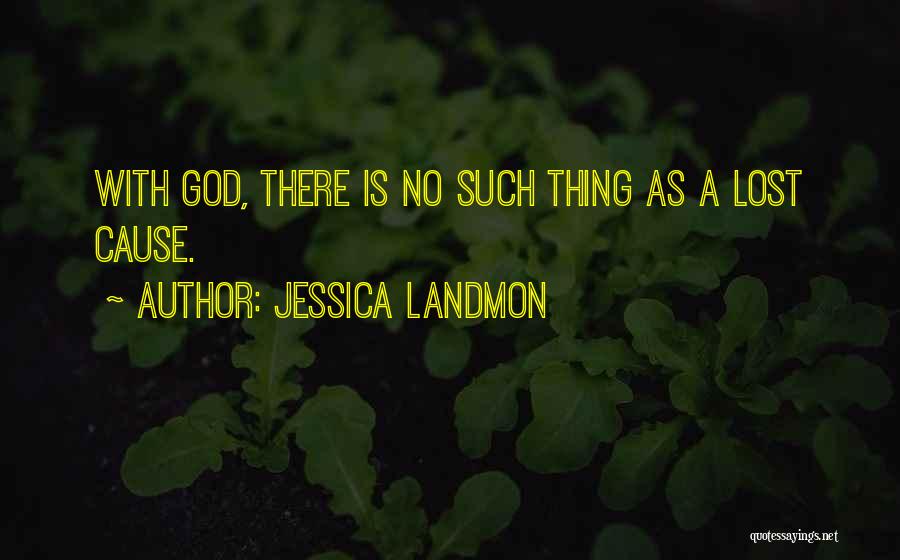 No Such Thing As God Quotes By Jessica Landmon