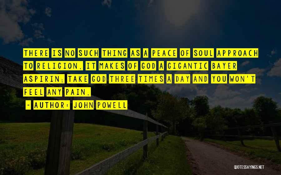 No Such Thing As God Quotes By John Powell