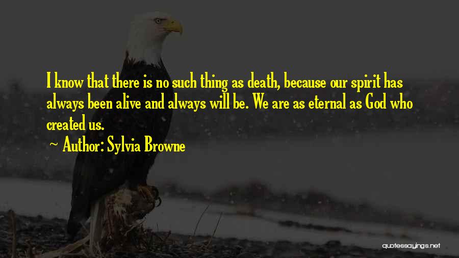 No Such Thing As God Quotes By Sylvia Browne