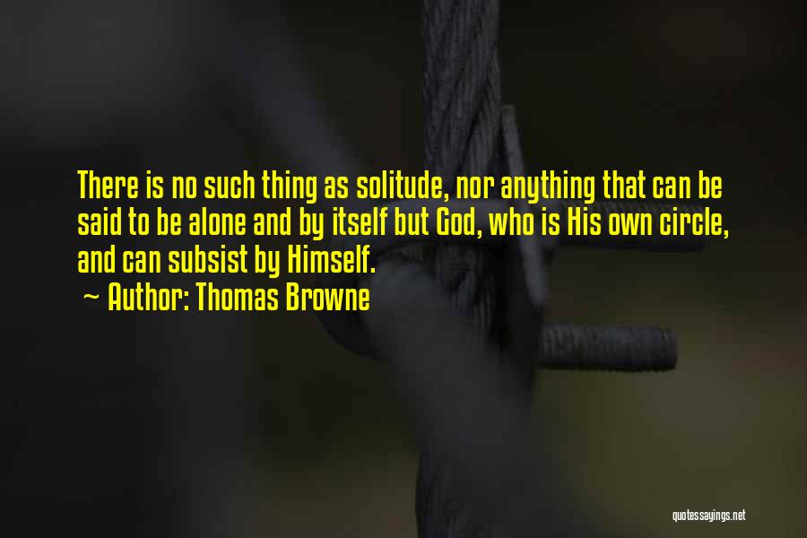 No Such Thing As God Quotes By Thomas Browne