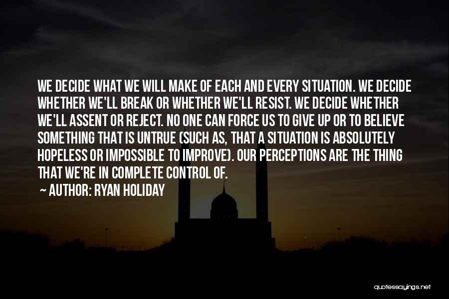 No Such Thing As Impossible Quotes By Ryan Holiday