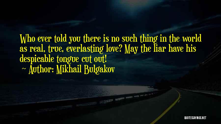 No Such Thing As Love Quotes By Mikhail Bulgakov