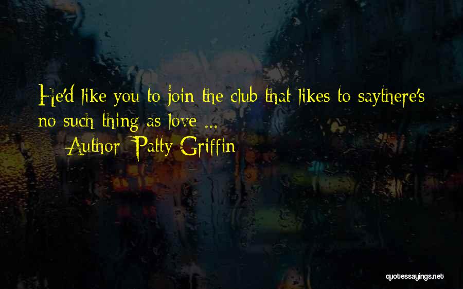 No Such Thing As Love Quotes By Patty Griffin