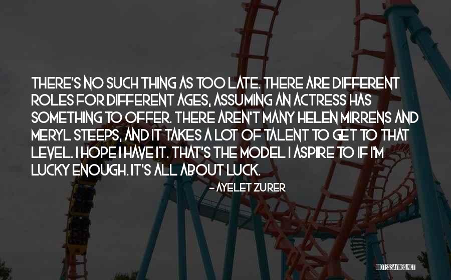 No Such Thing As Luck Quotes By Ayelet Zurer No Such Thing As Luck Quotes By Ayelet Zurer