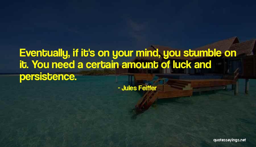 No Such Thing As Luck Quotes By Jules Feiffer No Such Thing As Luck Quotes By Jules Feiffer