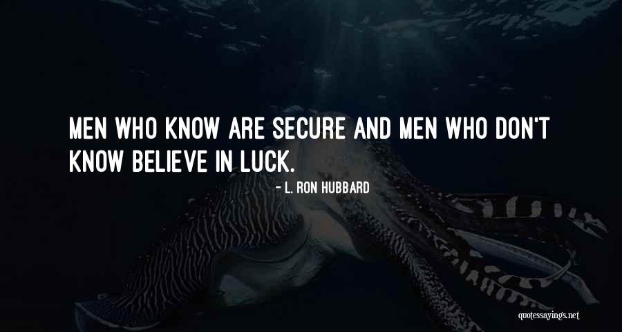 No Such Thing As Luck Quotes By L. Ron Hubbard